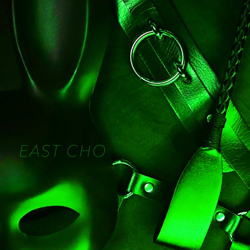 East Cho – Leather & Lasers [NEIN2104]